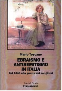 Ebraismo e antisemitismo in Italia. Dal 1848 alla guerra dei sei giorn