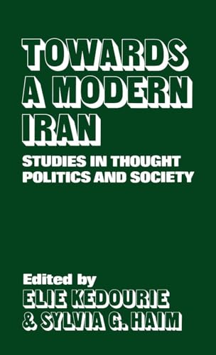 Towards a Modern Iran: Studies in Thought, Politics and Society