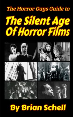 Horror Guys Guide To the Silent Age of Horror Films (Horror Guys Guides)