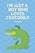 I'm Just a Boy Who Loves Crocodile Notebook For Children: Journal Gift 6'' x 9'' 120 Page Softcover Matte Finishing.