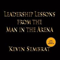 Leadership Lessons from the Man in the Arena 1548164518 Book Cover