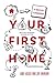 Your First Home: The Proven Path To Homeownership (English Edition)