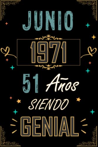 CUADERNO, JUNIO 1971 51 AÑOS SIENDO GENIAL: Regalo de 51 cumpleaños para mujeres y hombres, ideas de 51 cumpleaños... un cumpleaños... divertido, ... regalo de 51 cumpleaños para él/ella.