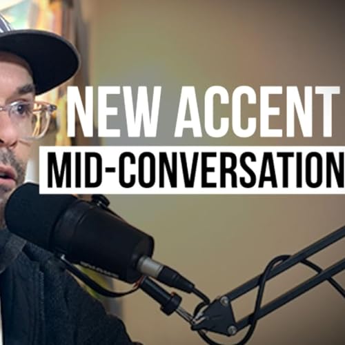 How To Change Your Accent In The Middle Of Talking