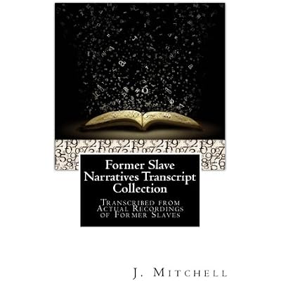 Recorded Audio Slave Narratives & Interviews Transcript Collection