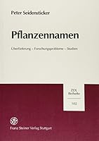 Pflanzennamen: Uberlieferung - Forschungsprobleme - Studien 3515074864 Book Cover