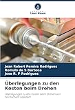 Überlegungen zu den Kosten beim Drehen: Überlegungen zu den Kosten beim Drehen von ferritischem Edelstahl