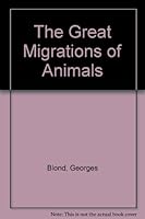 The Great Migrations of Animals B004BIFOGC Book Cover
