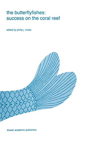 The butterflyfishes: success on the coral reef (Developments in Environmental Biology of Fishes)