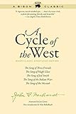 A Cycle of the West: The Song of Three Friends, The Song of Hugh Glass, The Song of Jed Smith, The Song of the Indian Wars, The Song of the Messiah (Bison Classic Editions)