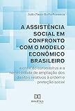 A Assistência Social em Confronto com o Modelo Econômico Brasileiro: a crise do coronavírus e a necessidade de ampliação dos direitos relativos à ordem e proteção social (Portuguese Edition)