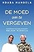 De moed om te vergeven: Levenslessen van mijn grootvader, Nelson Mandela - Mandela, Ndaba