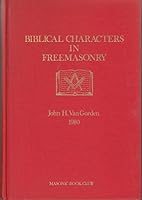 Biblical Characters in Freemasonry (Publications of the Masonic Book Club) B0006E58Y8 Book Cover