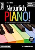 Natürlich Piano! 16 + 1 leicht spielbare, romantische Klavierstücke für Herz & Sinne (inkl. Audio-Download). Gefühlvolle, emotionale Spielstücke für Klavier. Klaviernoten für Anfänger.