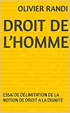 DROIT DE L’HOMME : ESSAI DE DÉLIMITATION DE LA NOTION DE DROIT A LA DIGNITÉ (French Edition)