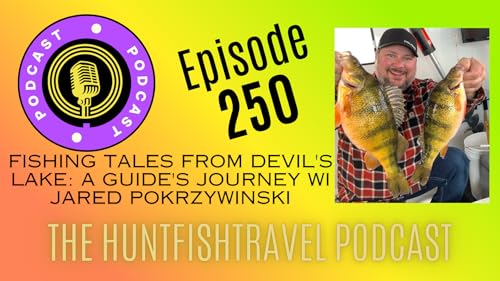 Page de couverture de 250 - Mini Episode - Fishing Tales from Devil's Lake: A Guide's Journey with Jared Pokrzywinski
