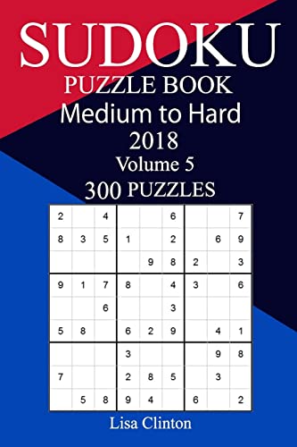 300 Medium to Hard Sudoku Puzzle Book 2018