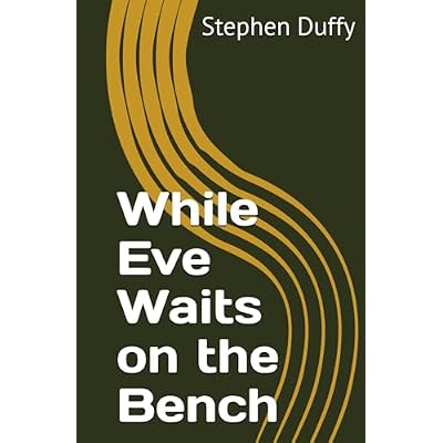 While Eve Waits on the Bench