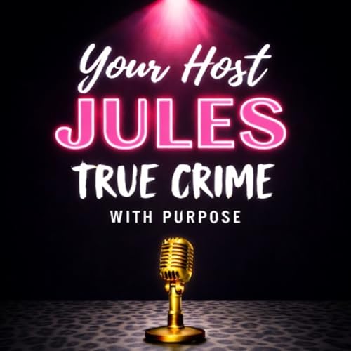 Your Host Jules True Crime Podcast Por Fire Eyes Media LLC arte de portada