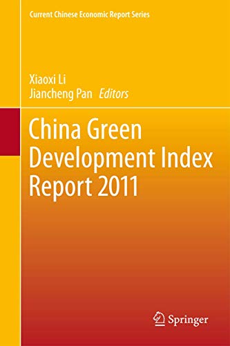 China Green Development Index Report 2011 (Current Chinese Economic Report Series)