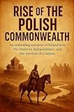 rise of skywalker trailer  Rise of the Polish Commonwealth: An enthralling narrative of Poland from the Piasts to independence, and the survival of a nation. (English Edition)