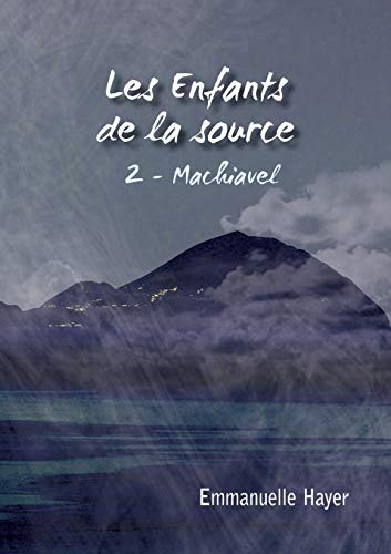 Les enfants de la source, Tome 2 : Machiavel