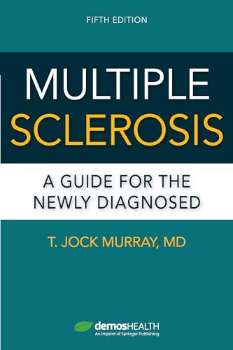 Multiple Sclerosis, Fifth Edition: A Guide for the Newly Diagnosed