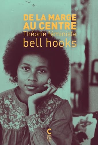 De la marge au centre - théorie féministe - Bell Hooks (2024)