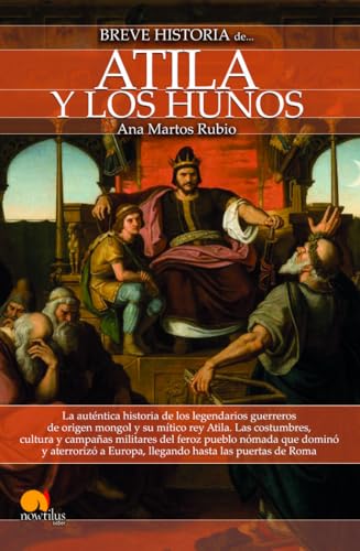Breve historia de Atila y los Hunos: Nueva edición