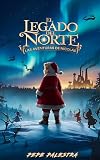 El Legado del Norte: Las Aventuras de Nicolás (Spanish Edition)