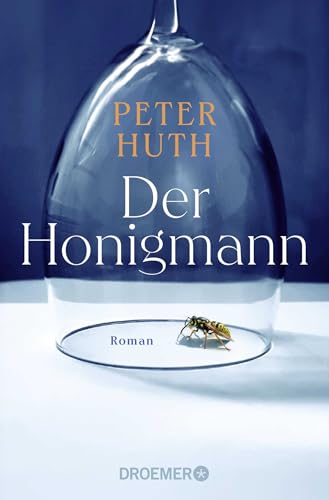 Der Honigmann: Roman | 'Pointiert, klug und relevant – ein Gesellschaftsroman für unsere Zeit'