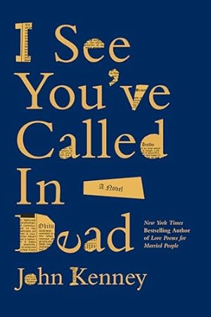 I See You've Called in Dead: A Novel