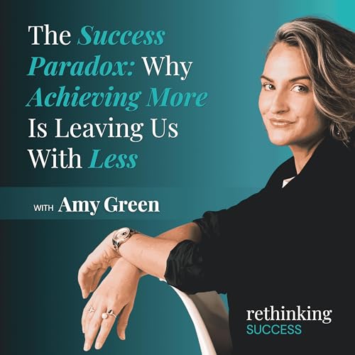 The Success Paradox: Why Achieving More Is Leaving Us With Less