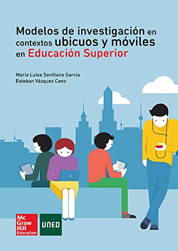 Modelos de investigacion en contextos ubicuos y moviles en Educacion Sup erior.   9788448197667