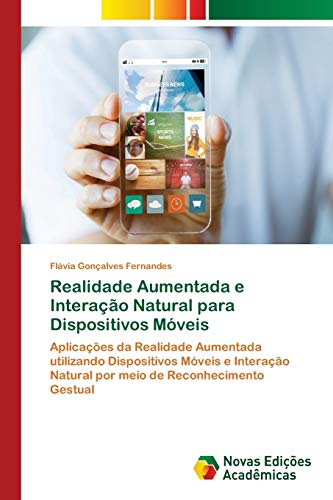 Realidade Aumentada e Interação Natural para Dispositivos Móveis:...