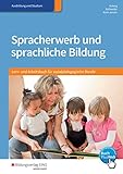 Spracherwerb und sprachliche Bildung: Lern- und Arbeitsbuch für sozialpädagogische Berufe: Schülerband - Tobias Ruberg, Monika Rothweiler, Levka Koch-Jensen 