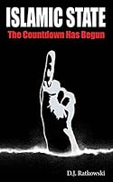 Islamic State: The Countdown Has Begun 1508482462 Book Cover