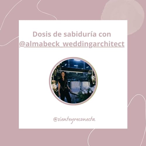 『Dosis de sabiduría (ep. 19) con @almabeck_weddingarchitect』のカバーアート