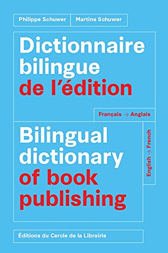 Dictionnaire bilingue de l'édition = Bilingual dictionary of book publishing : français-anglais, English-French (French Edition)      Kindle Edition