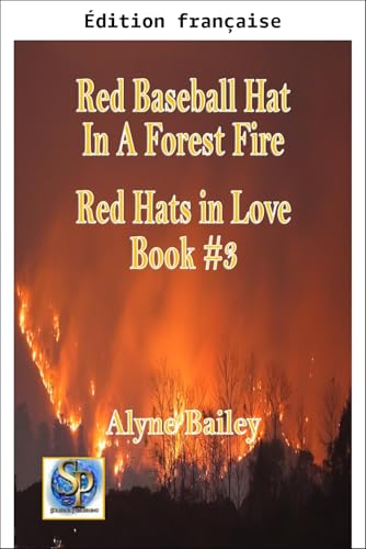 Casquette de baseball rouge dans un incendie de forêt (Casques rouges en amour t. 3)