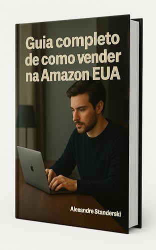 GUIA COMPLETO DE COMO VENDER NA AMAZON EUA: Como Sair do Emprego ...