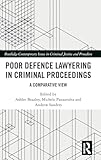 Poor Defence Lawyering in Criminal Proceedings (Routledge Contemporary Issues in Criminal Justice and Procedure)