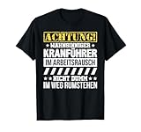 Teleskopkran Beruf Kranfahrer Kranführer Geschenk T-Shirt