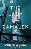 The Lady of Zamalek: A Novel (Hoopoe Fiction)