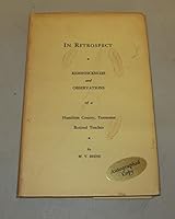 In Retrospect: Reminiscences and Observations of a Hamilton County, Tennessee Retired Teacher B01BJCBNS0 Book Cover