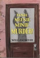 Eenie, Meenie, Minie-Murder ! B002K9PYOG Book Cover