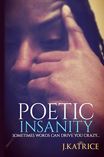 Poetic Insanity: Because Sometimes Words Can Drive You Crazy