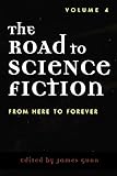 The Road to Science Fiction: From Here to Forever (Road to Science Fiction (Scarecrow Press))