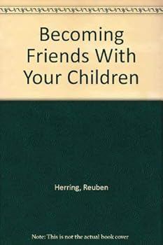 Paperback Becoming Friends With Your Children Book