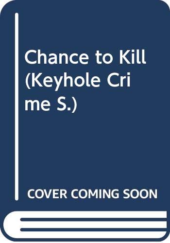 Chance to Kill (Keyhole Crime) 0263740978 Book Cover